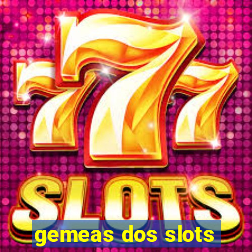 gemeas dos slots